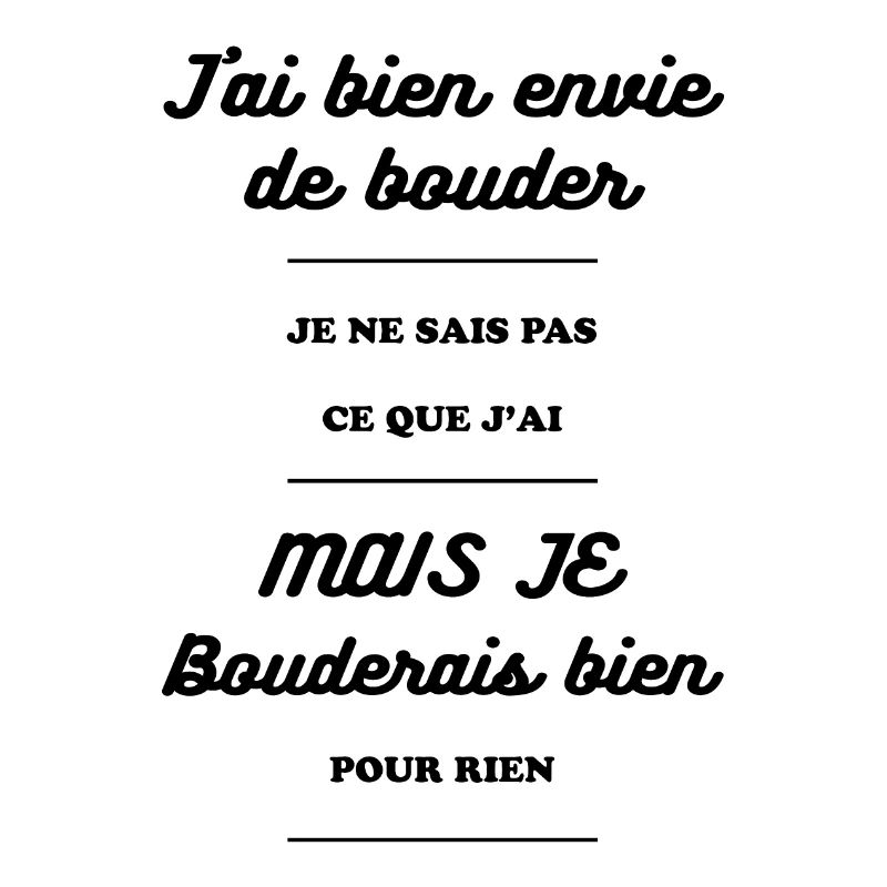J'AI ENVIE DE BOUDER
