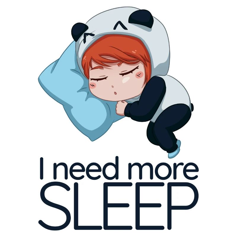 Need More Sleep
