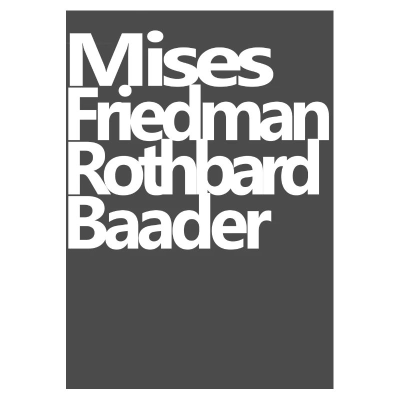 Mises Friedman Rothbard Baader