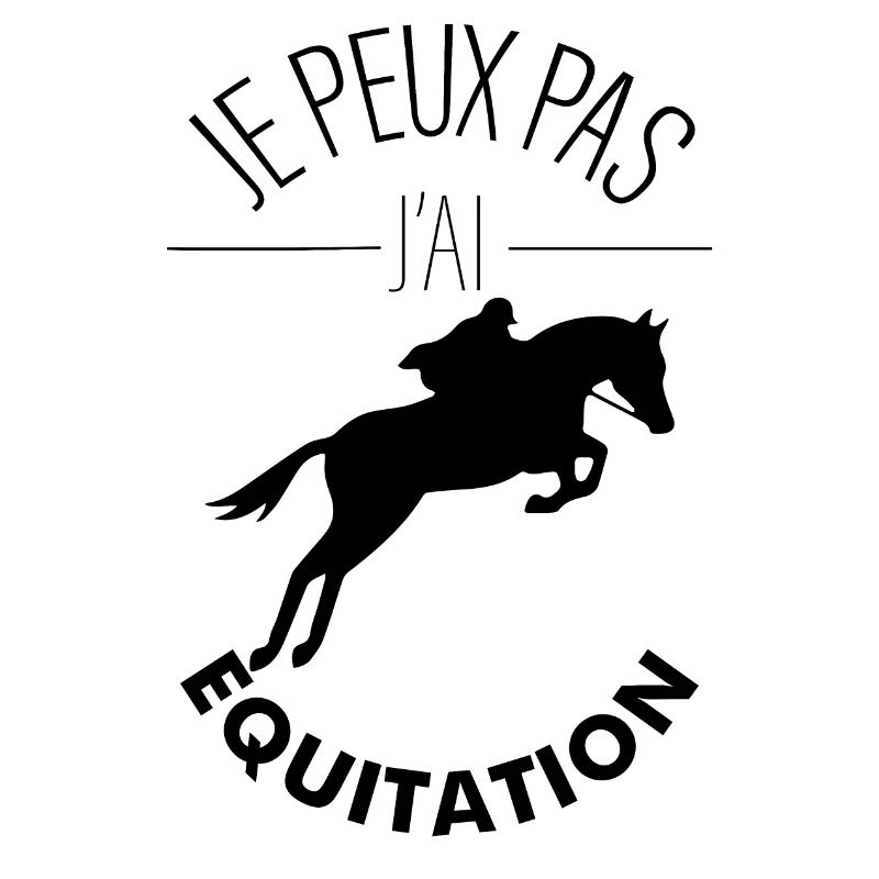 Je peux pas j'ai Equitation