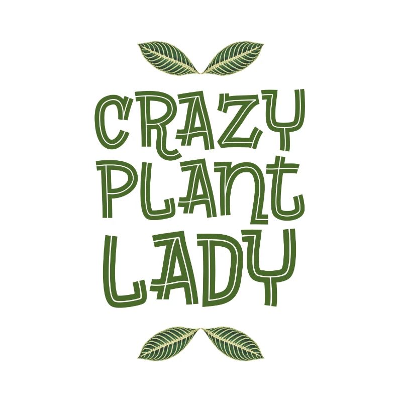 Crazy Plant Lady