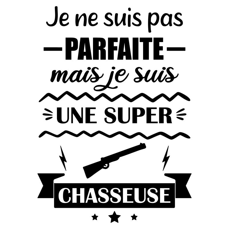 Pas parfaite chasseuse,chasse