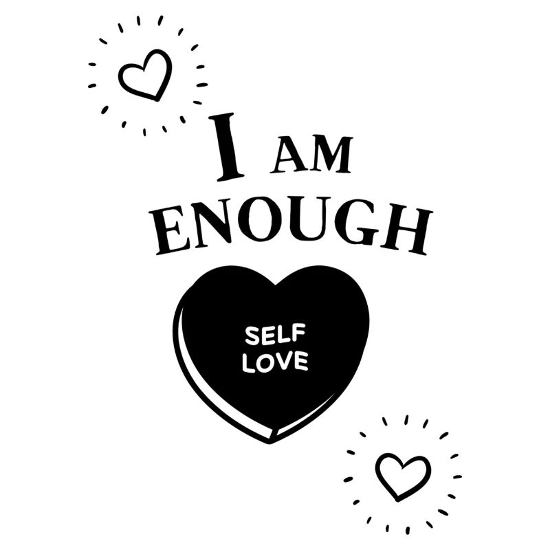 I Am Enough with Self Love