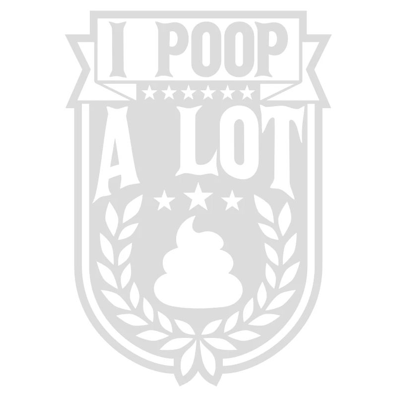 I poop a lot