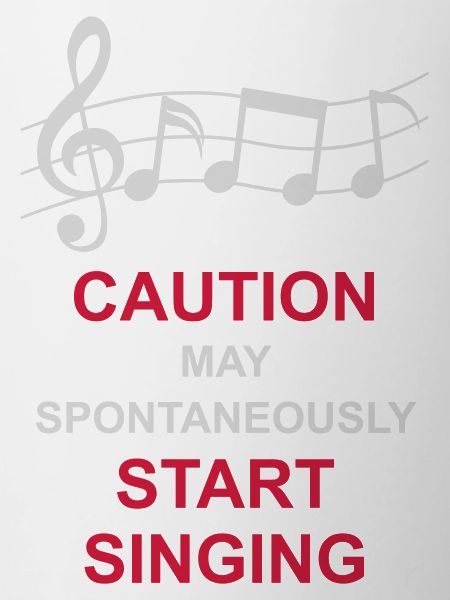 may spontaneously start singing