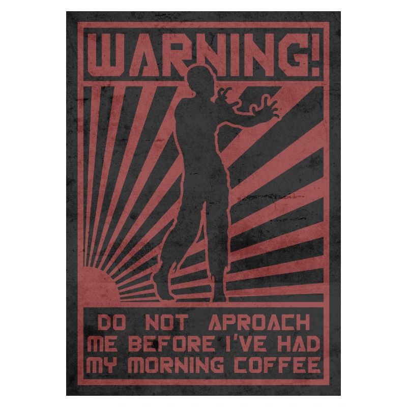 Coffee Zombie. Do not Aproach.