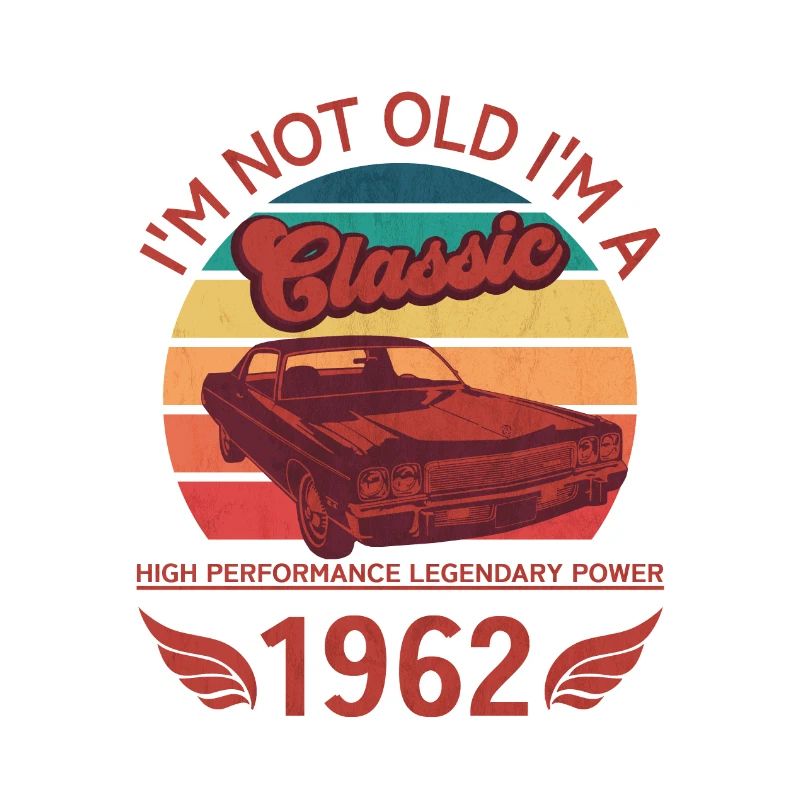 I'm not old I'm a Classic