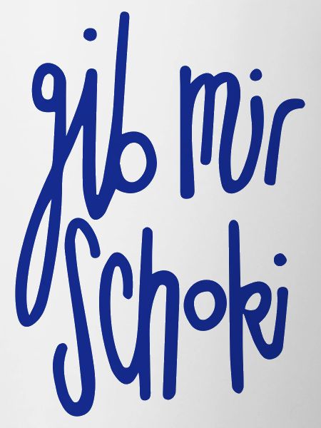 gib mir Schoki