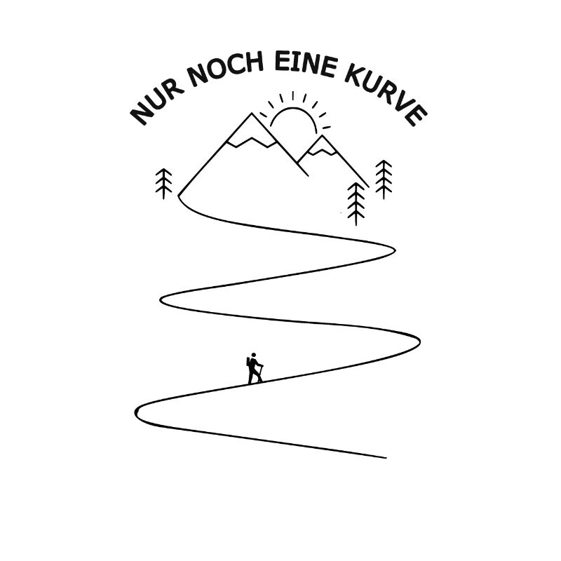 Nur noch eine Kurve Spruch Wandern