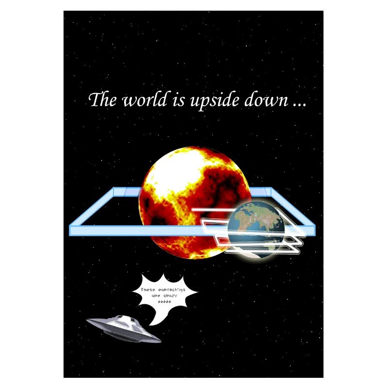 The world is upside down