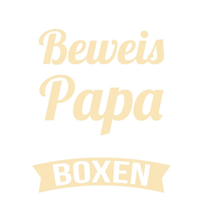 Ich bin der Beweis das mein Papa nicht nur boxen