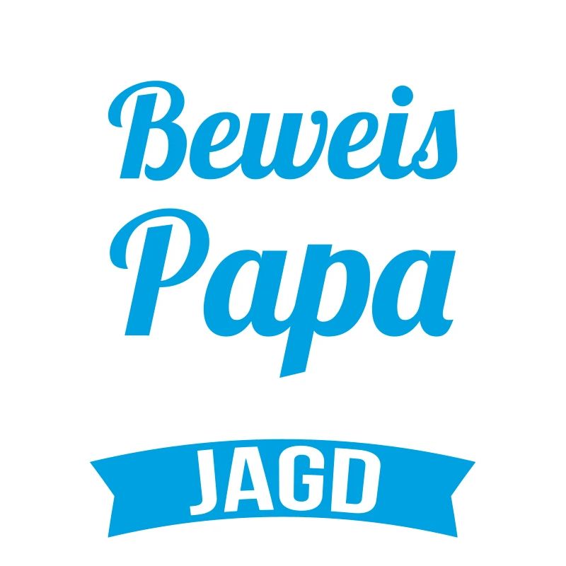 ch bin der Beweis das mein Papa nicht nur Jagd