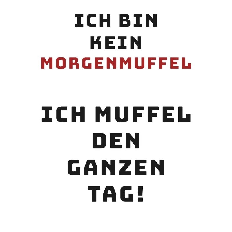 Morgentypisch Spruch, Morgenmuffel
