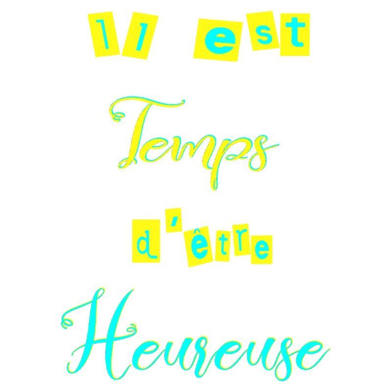 Il est temps d'être heureuse