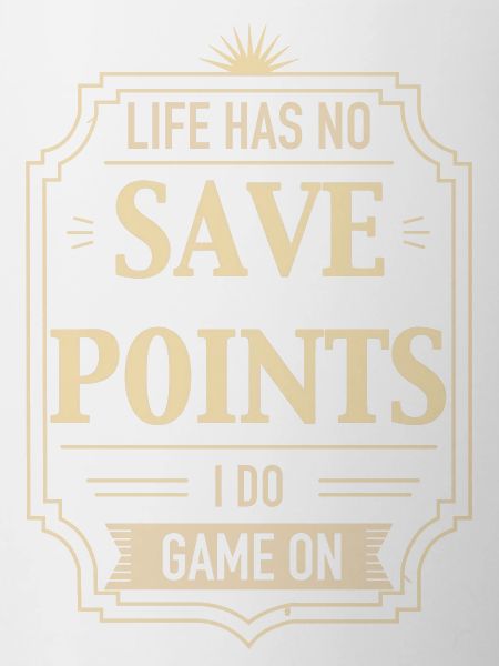 Life Has No Save Points