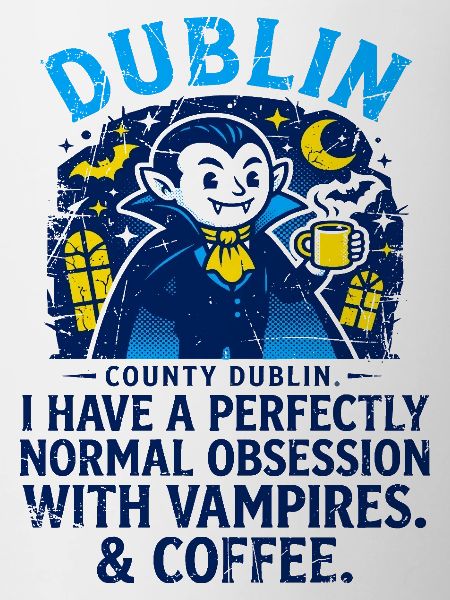 County Dublin Vampire And Coffee Obsession