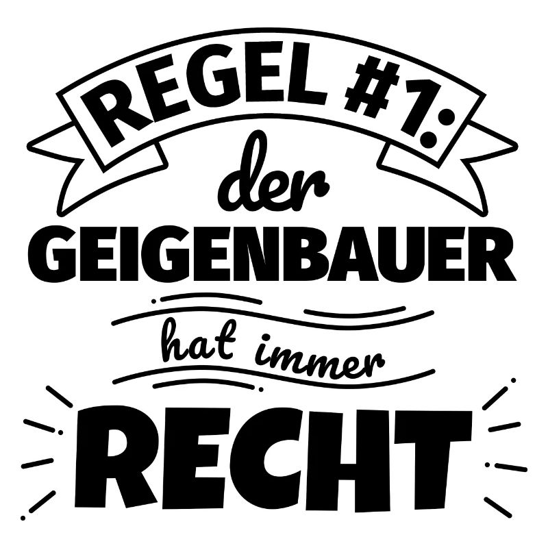 Geigenbauer Geschenke – Hat immer Recht