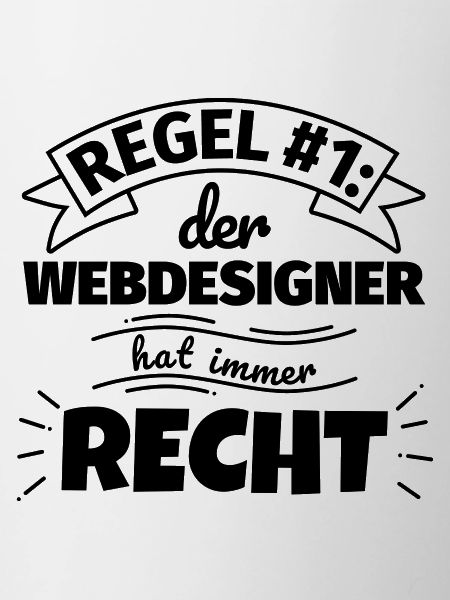 Webdesigner Geschenke – Hat immer Recht