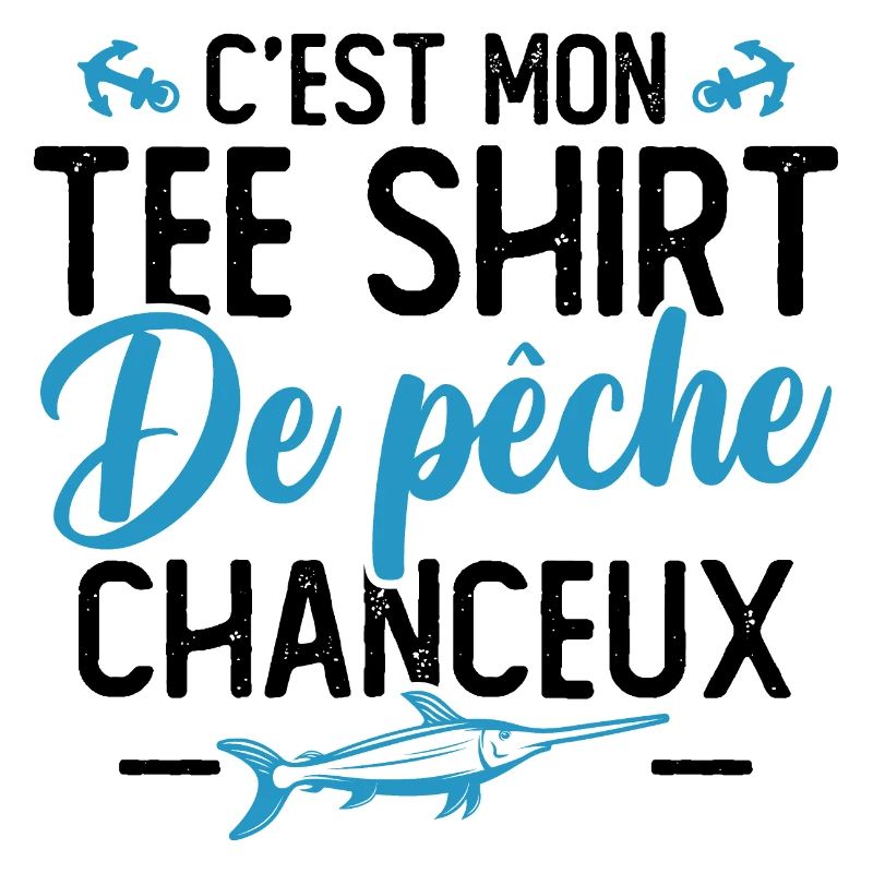 C'est mon tee shirt de pêche chanceux