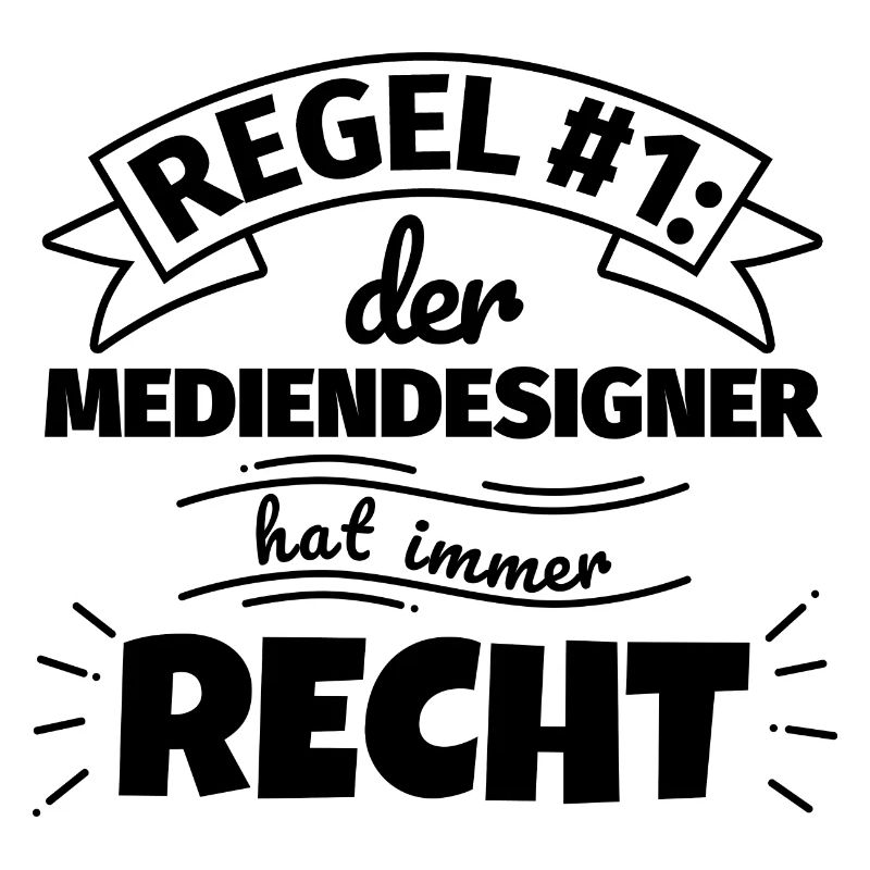 Mediendesigner Geschenke – Hat immer Recht