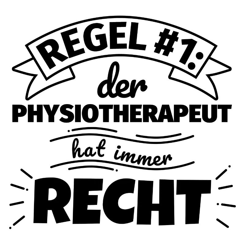 Physiotherapeut Geschenke – Hat immer Recht
