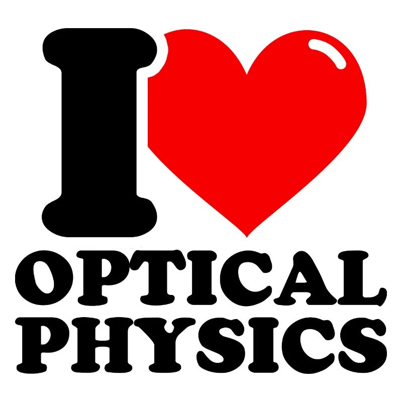 I love optical physics