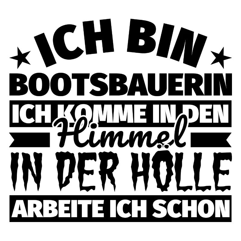 Bootsbauerin Geschenk lustig Himmel Hölle