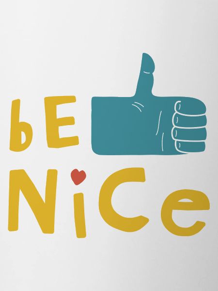 Be nice