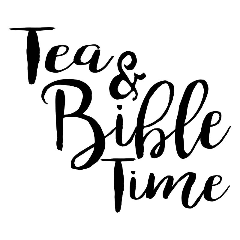 Tea & Bible Time