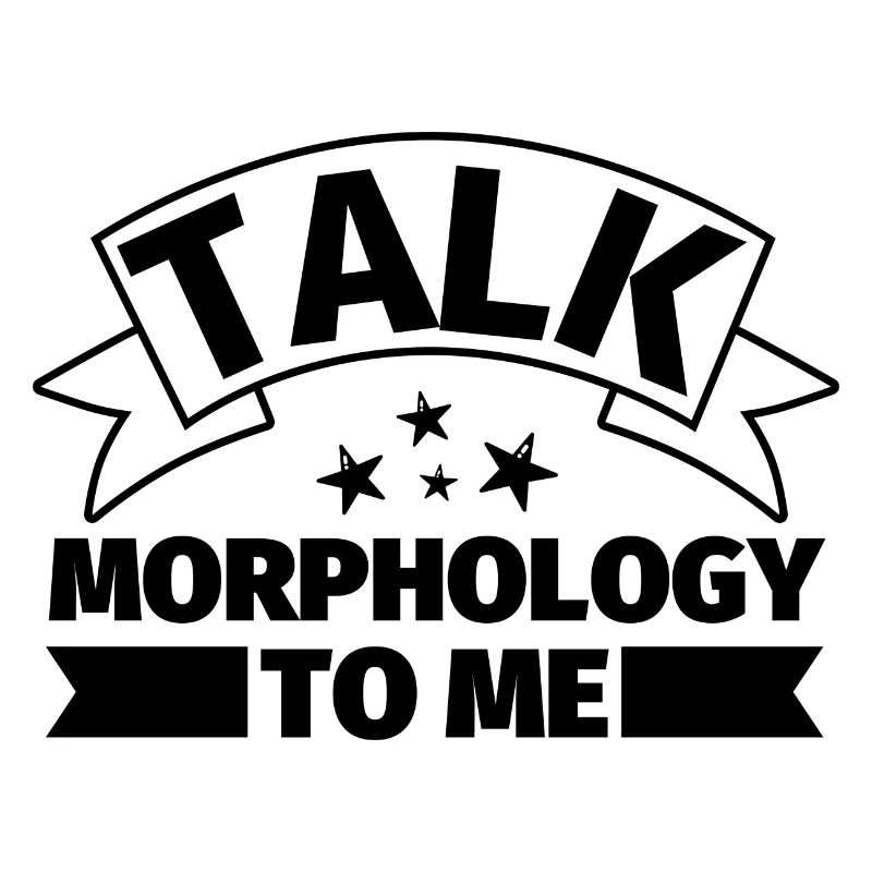 Parlez-moi de morphologie