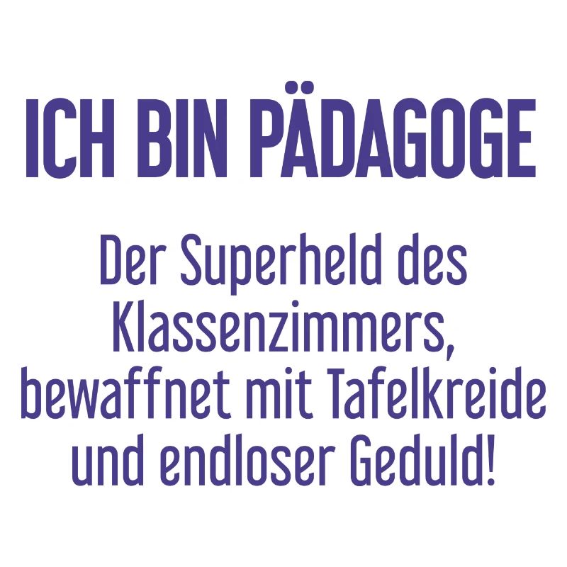 Pädagoge - Der Superheld des Klassenzimmers!