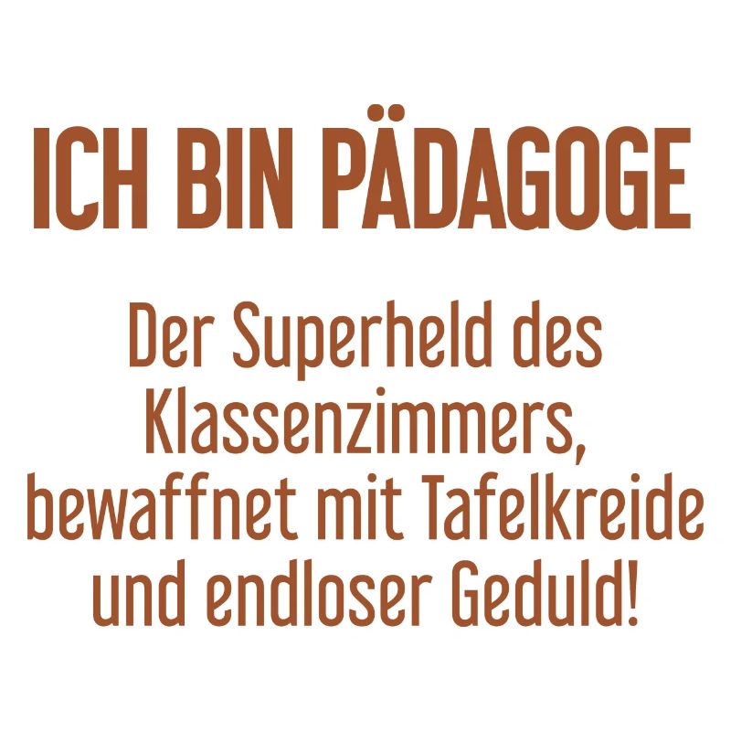 Pädagoge - Der Superheld des Klassenzimmers!