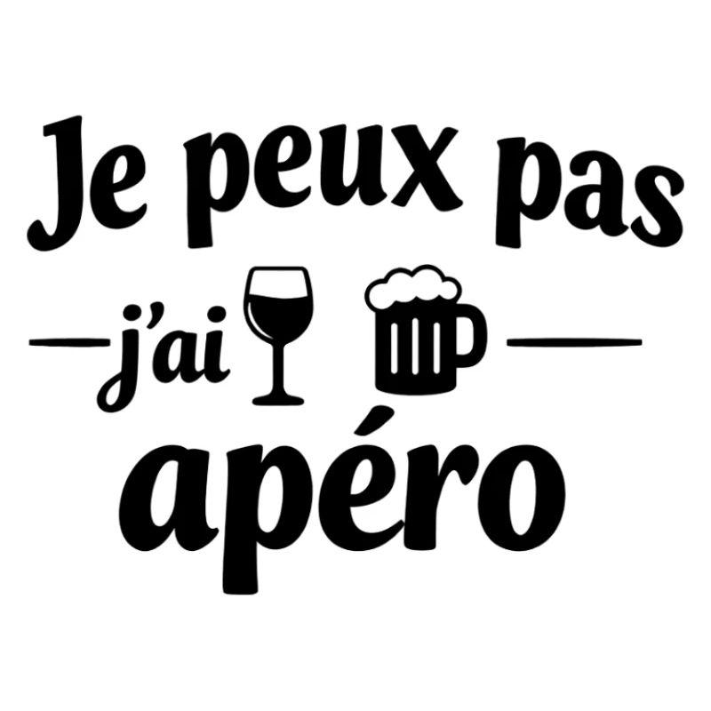 Ich kann nicht, ich habe einen Aperitif – Humor und lustige Botschaft
