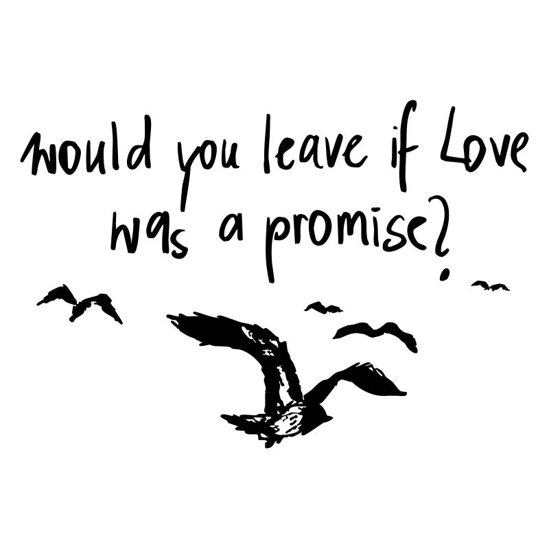 Partiriez-vous si l’amour était une promesse ?