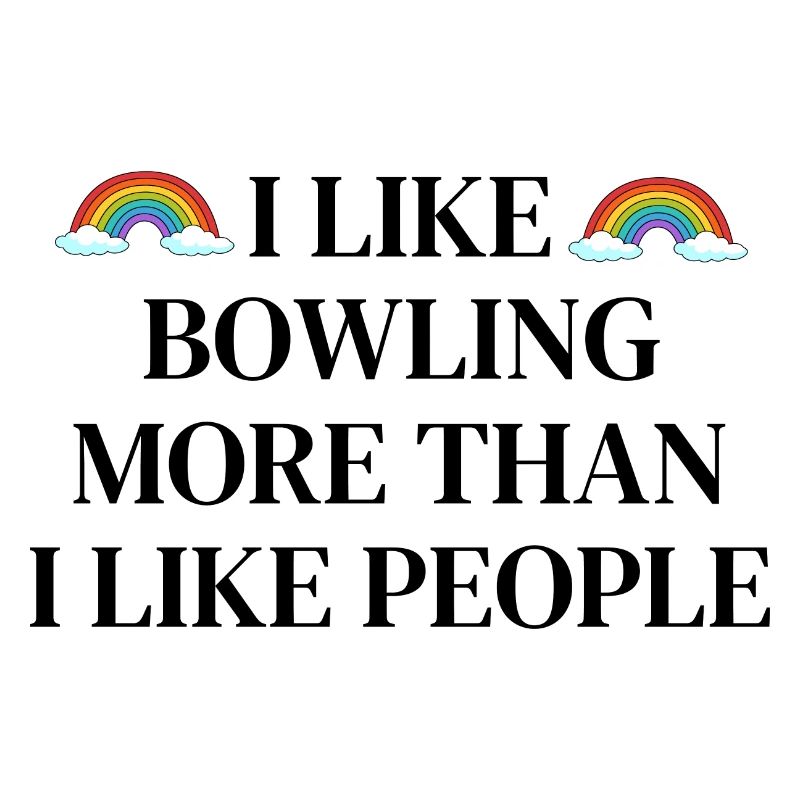 J’aime le bowling plus que les gens