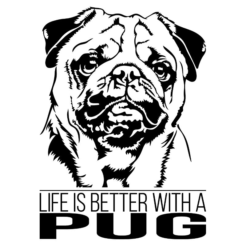 Pug life is better Mops Hunde Wilsigns