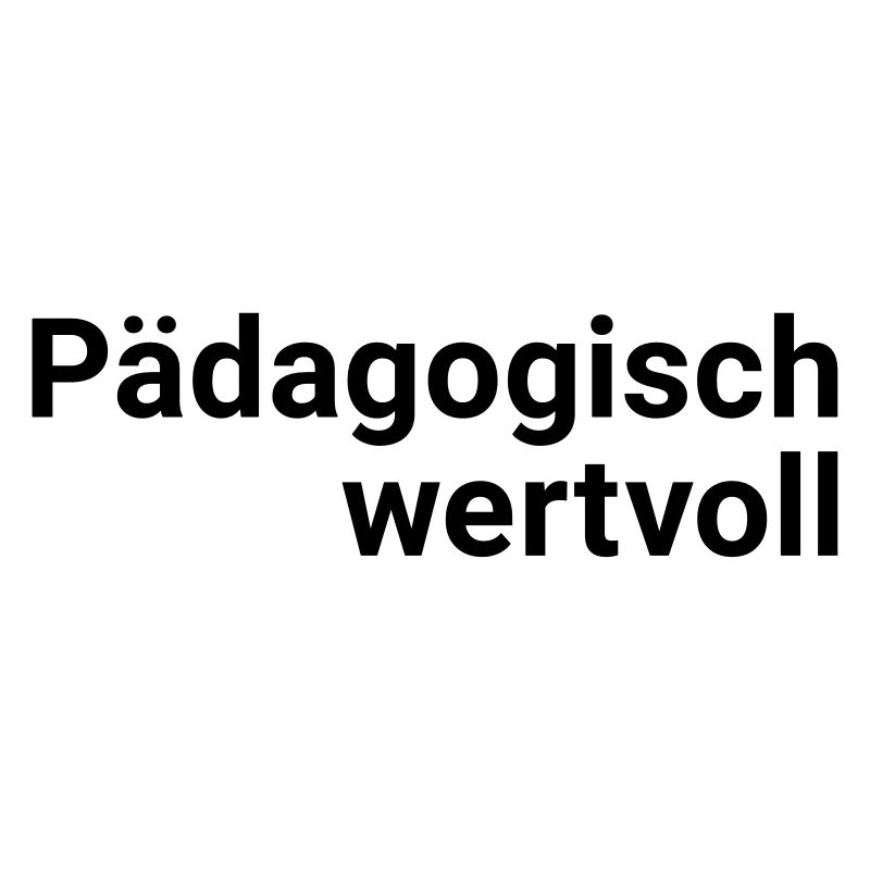 Pädagogisch wertvoll