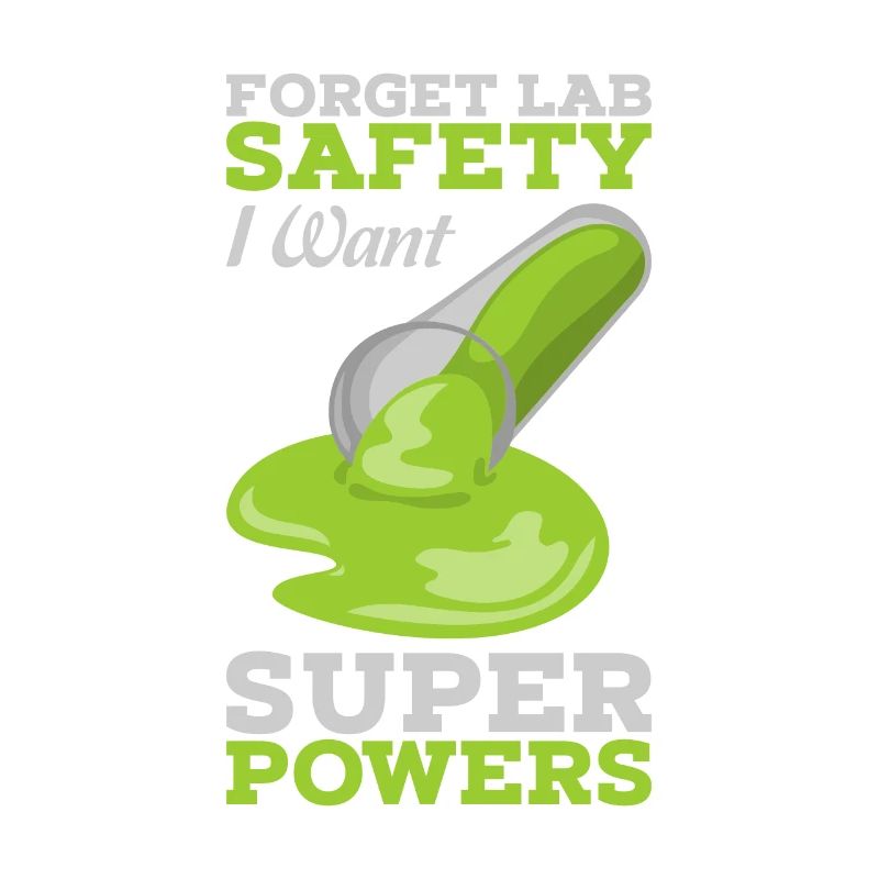 Forget Lab Safety I want Super Powers Gift