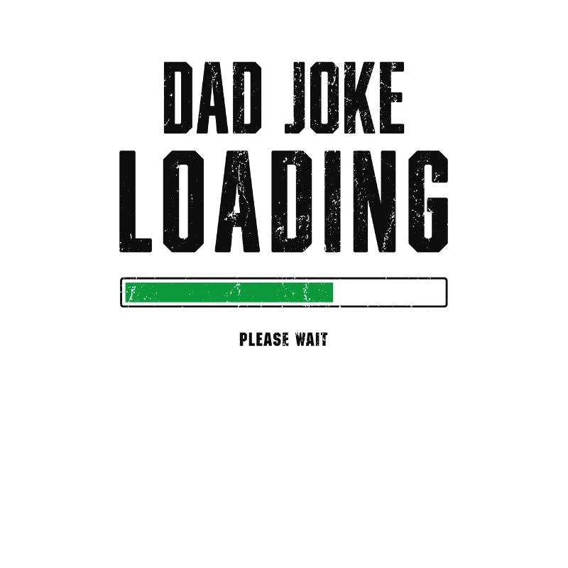 Dad Joke Loading, Father's Day Gift For Him