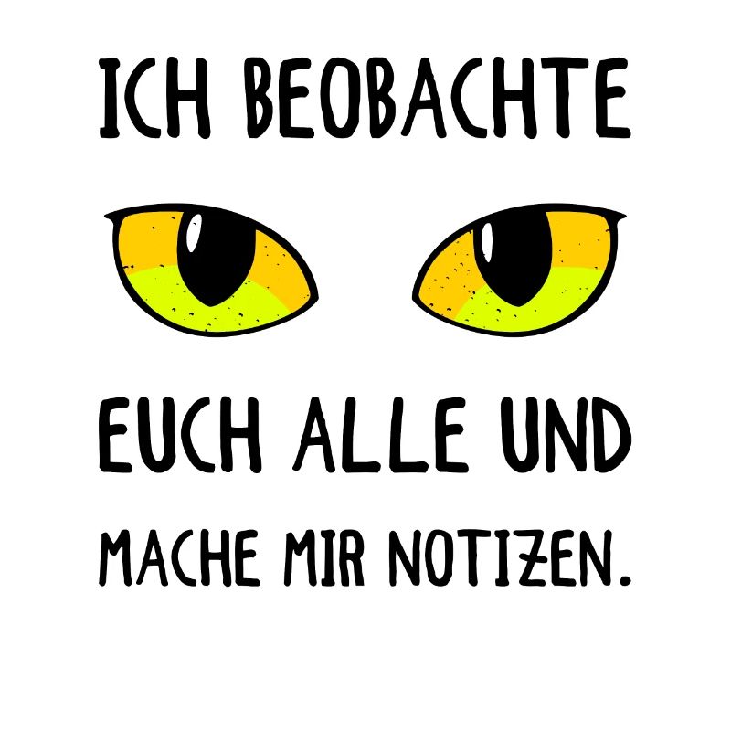 Ich Beobachte Euch Alle Und Mache Mir Notizen
