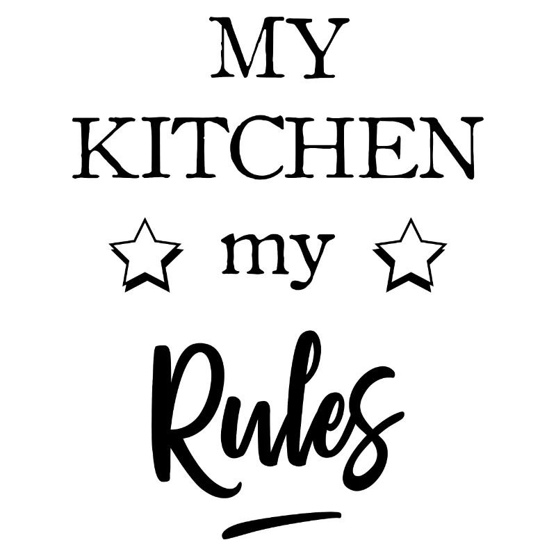 My kitchen my rules