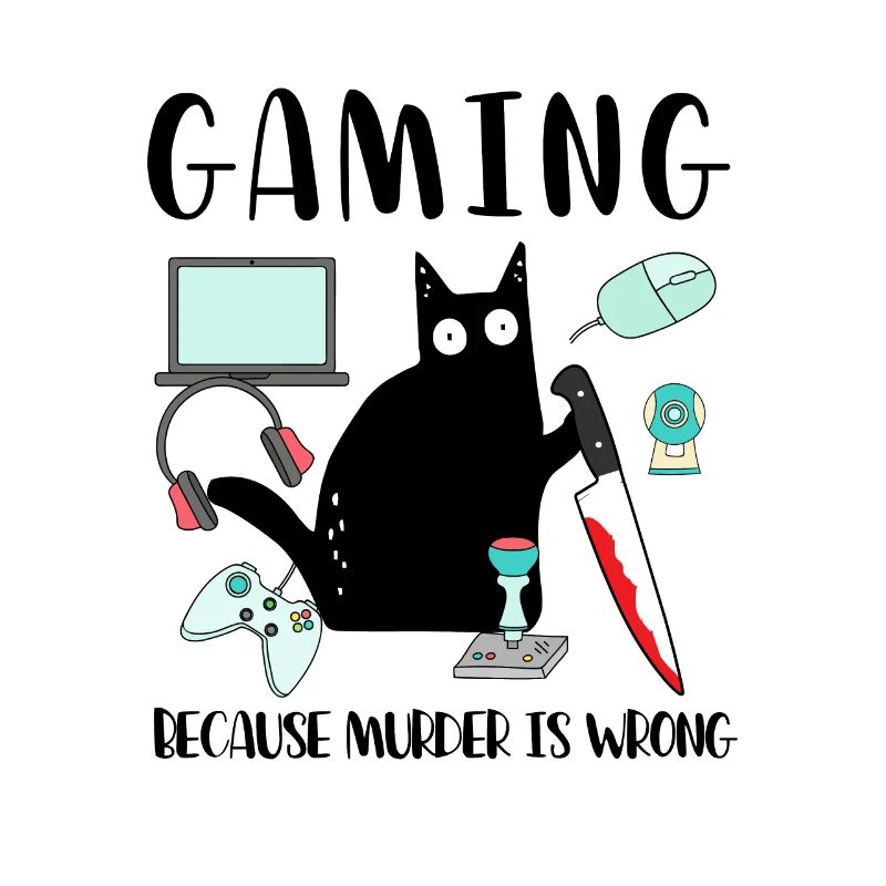 Gaming Because Murder Is Wrong Schwarze Katze