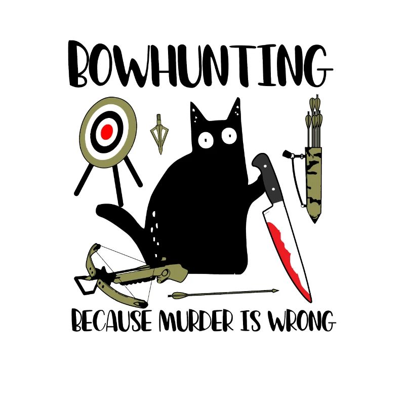 Bowhunting Because Murder Is Wrong Black Cat