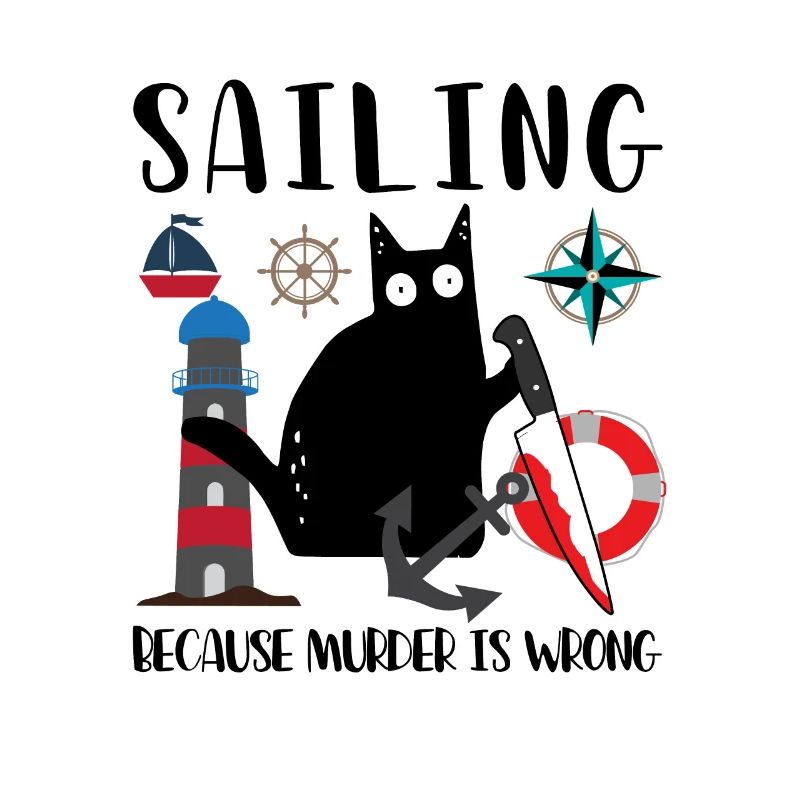 Sailing Because Murder Is Wrong Black Cat