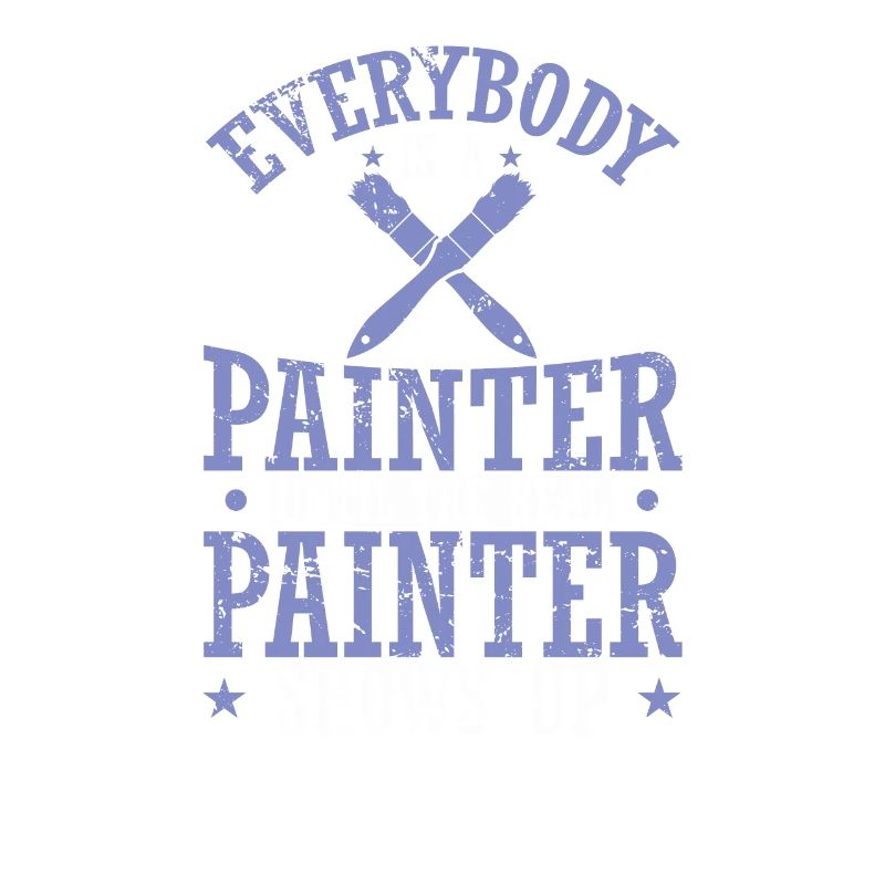 Everybody is a Painter Profession Painter