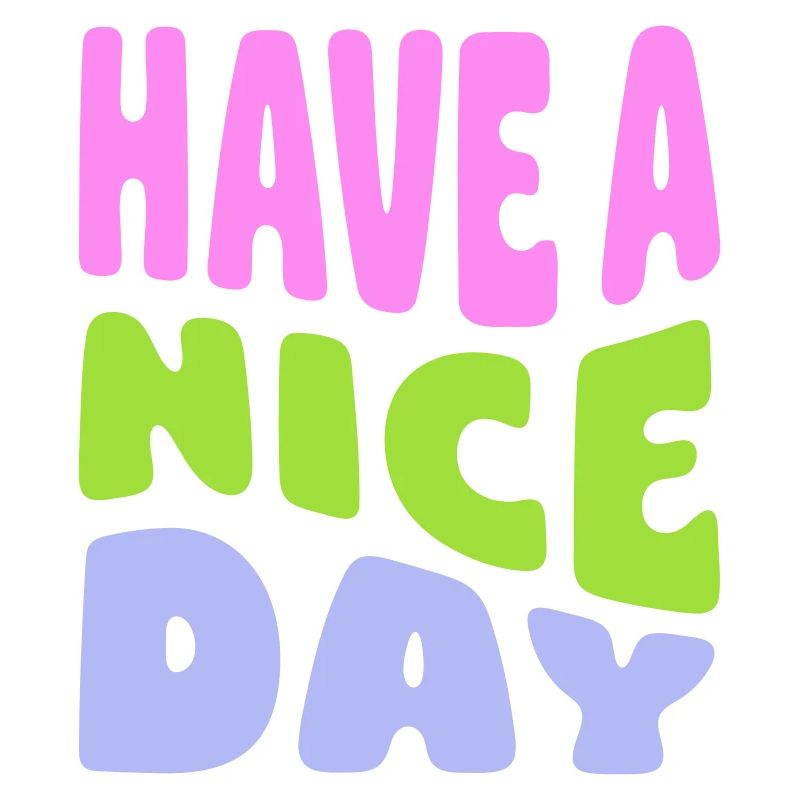 Have A Nice Day