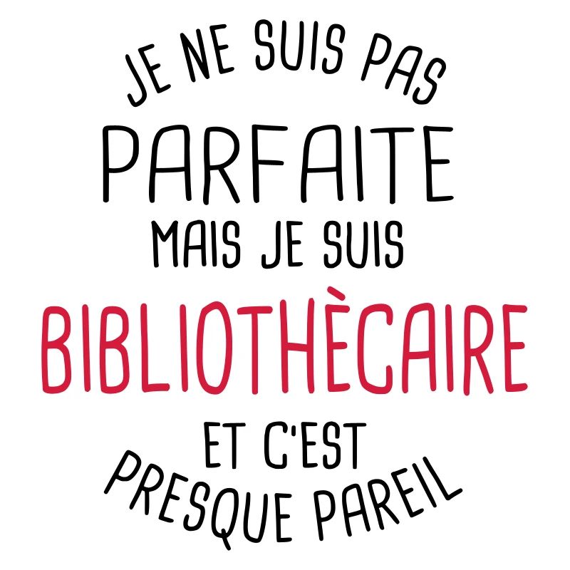 Pas parfaite mais bibliothècaire