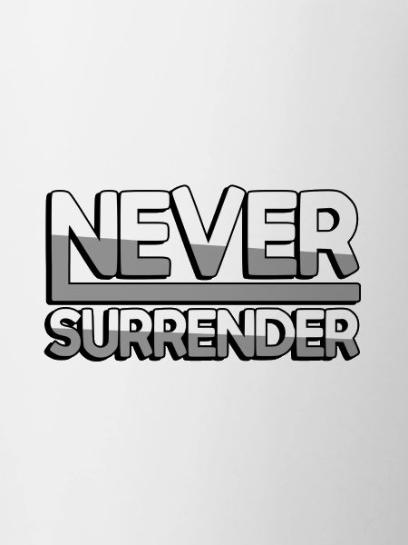 NEVER SURRENDER (White) - Gaming