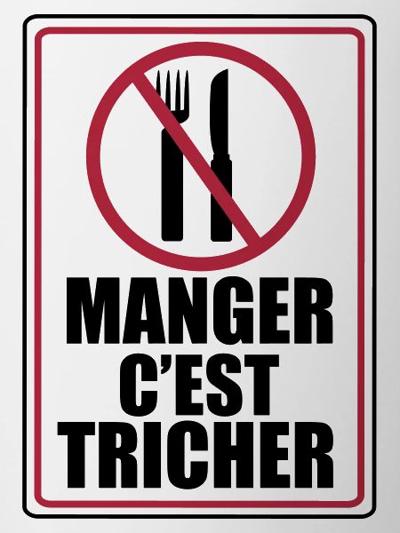 Manger c'est Tricher