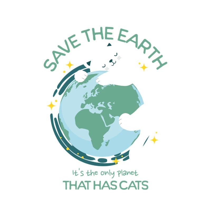 Save the earth, it's the only planet that has cats